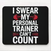 I Swear My Trainer Can't Count Gym  Mousepad (Vorne)