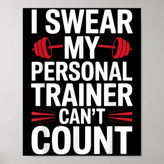 I Swear My Trainer Can't Count Gym  Poster (Vorne)