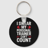 I Swear My Trainer Can't Count Gym Schlüsselanhänger (Vorderseite)