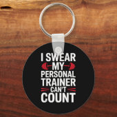 I Swear My Trainer Can't Count Gym  Schlüsselanhänger (Vorderseite)