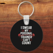 I Swear My Trainer Can't Count Gym  Schlüsselanhänger (Vorderseite)