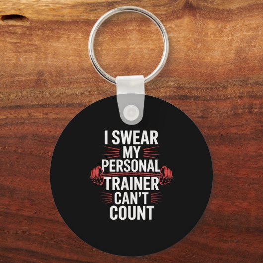 I Swear My Trainer Can't Count Gym Schlüsselanhänger (Vorderseite)