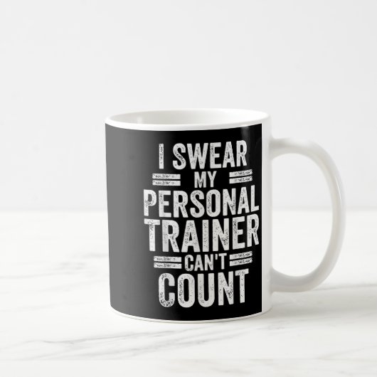 I Swear My Trainer Can't Count Humor Workout Gym  Kaffeetasse (Rechts)