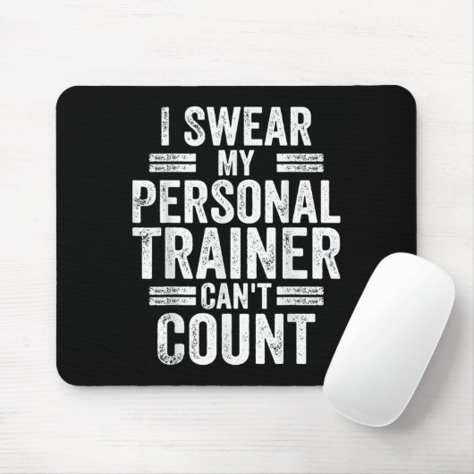 I Swear My Trainer Can't Count Humor Workout Gym  Mousepad (Mit Mouse)