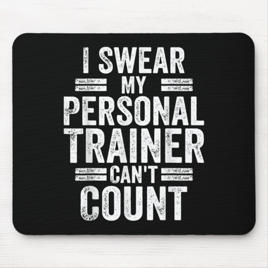 I Swear My Trainer Can't Count Humor Workout Gym  Mousepad (Vorne)