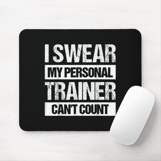I Swear My Trainer Can't Count Mousepad (Mit Mouse)