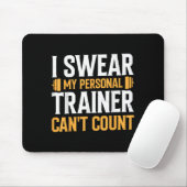 I Swear My Trainer Can't Count Mousepad (Mit Mouse)