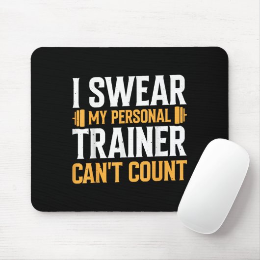 I Swear My Trainer Can't Count Mousepad (Mit Mouse)