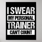 I Swear My Trainer Can't Count Poster (Vorne)
