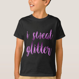 I Sweat Glitzer Motivation Quotes Geschenk Shirt