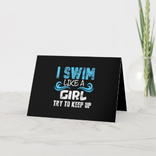 I Swim Like A Girl Try To Keep Up - Funny Swimming Karte
