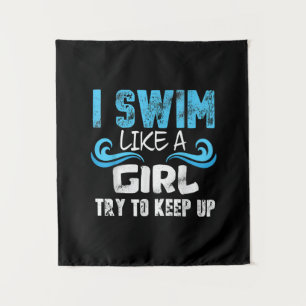 I Swim Like A Girl Try To Keep Up - Funny Swimming Wandteppich