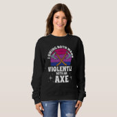 I Swing Both Ways Violently With An Axe Bisexual L Sweatshirt (Vorne ganz)