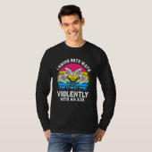 I Swing Both Ways Violently With Axe Pansexual LGB T-Shirt (Vorne ganz)