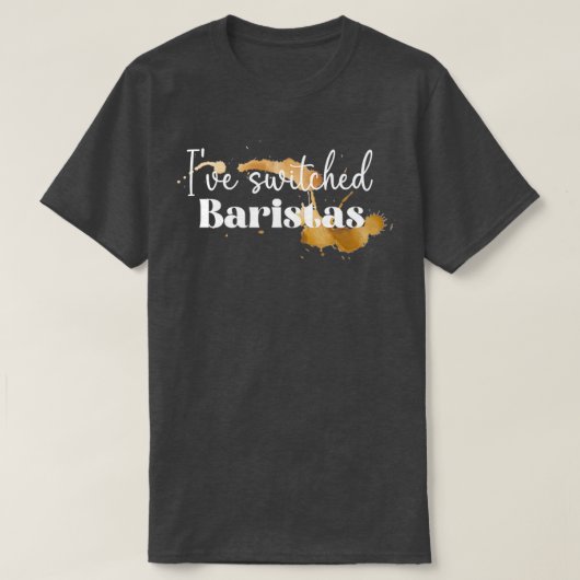 I switched baristas 2 T-Shirt (Design vorne)