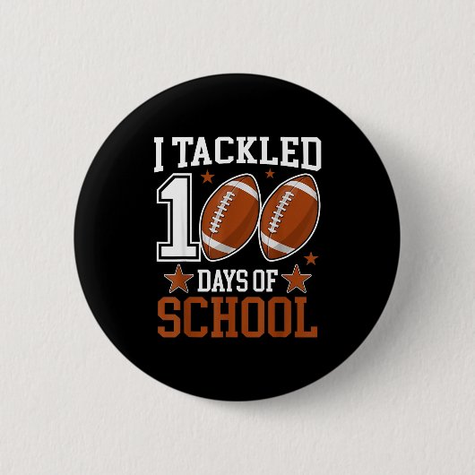 I Tackled 100 Day Of School Funny 100th Day School Button (Vorderseite)