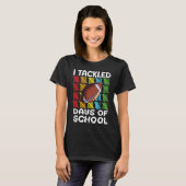 I tackled 100 days school 100th day Teacher Studen T-Shirt (Vorne ganz)