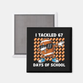 I Tackled 67 Days Of School 67 Meme Football Humor Magnet (Vorderseite/Rückseite)