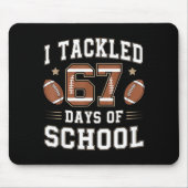 I Tackled 67 Days Of School Funny Six Seven Meme F Mousepad (Vorne)
