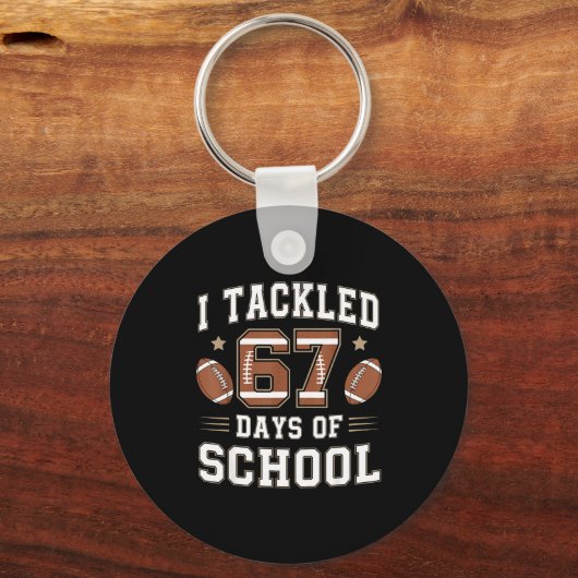 I Tackled 67 Days Of School Funny Six Seven Meme F Schlüsselanhänger (Vorderseite)