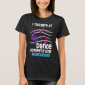 I Tailgate At Dance Competitions DanceDad T-Shirt (Vorderseite)