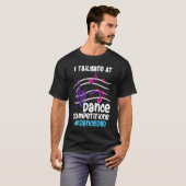 I Tailgate At Dance Competitions DanceDad T-Shirt (Vorne ganz)