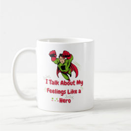 I Talk About My Feelings Like a Hero Health Aware. Kaffeetasse