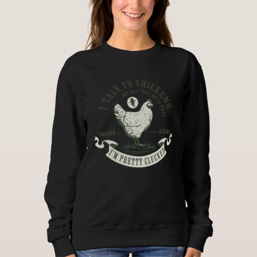 I Talk To Chickens Chicken Owners Farming Quote M Sweatshirt (Vorderseite)