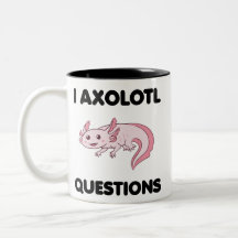 I Tasse Axolotl Questions