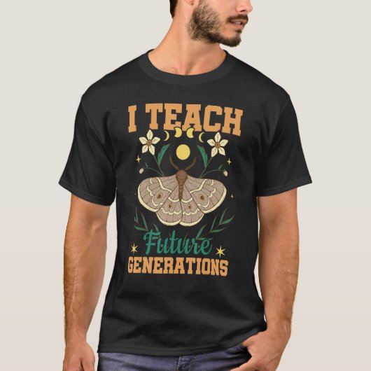 I Teach Future Generations Flower Moth School Teac T-Shirt (Vorderseite)