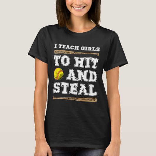 I Teach Girls To Hit And Steal - Funny Softll Coac T-Shirt (Vorderseite)