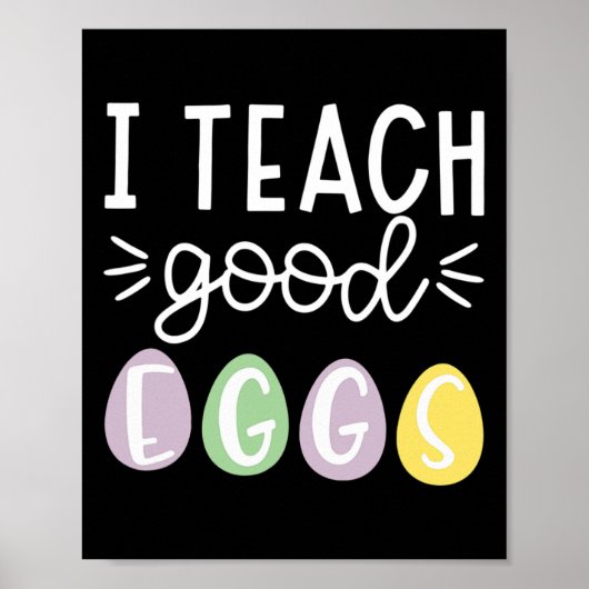 I Teach Good Eggs School Easter Bunny Eggs Easter  Poster (Vorne)