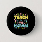 I Teach In My Pajamas Funny Online Virtual Teacher Button (Vorderseite)