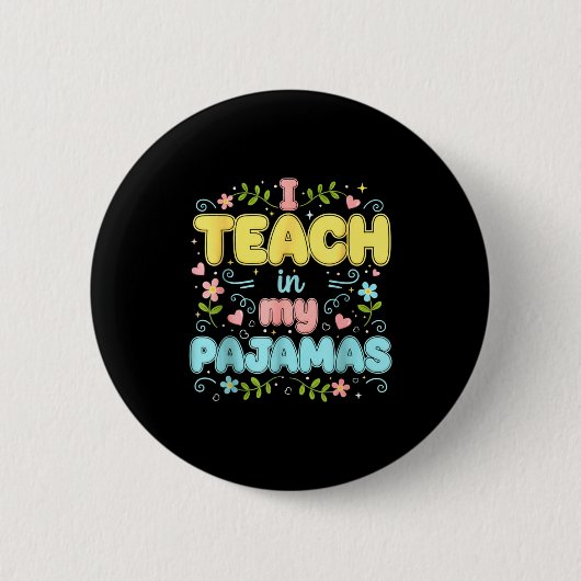 I Teach In My Pajamas Funny Online Virtual Teacher Button (Vorderseite)
