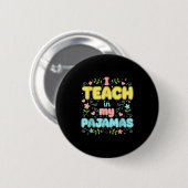 I Teach In My Pajamas Funny Online Virtual Teacher Button (Vorne & Hinten)