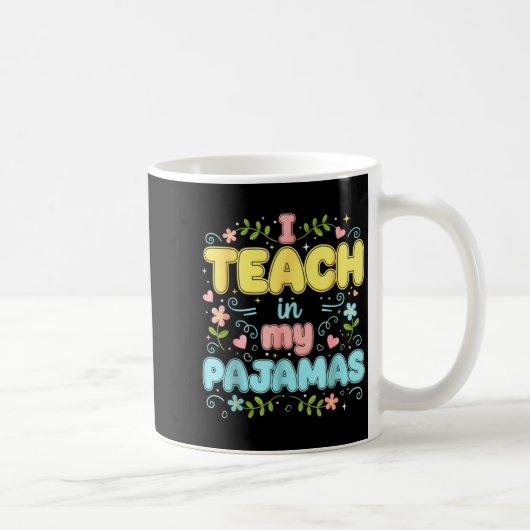 I Teach In My Pajamas Funny Online Virtual Teacher Kaffeetasse (Rechts)