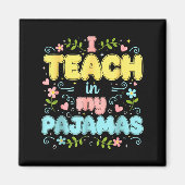 I Teach In My Pajamas Funny Online Virtual Teacher Magnet (Vorne)