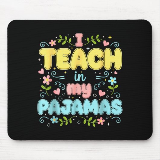I Teach In My Pajamas Funny Online Virtual Teacher Mousepad (Vorne)