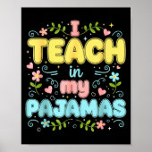 I Teach In My Pajamas Funny Online Virtual Teacher Poster (Vorne)