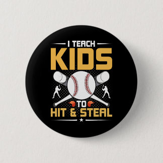 I Teach Kids To Hit And Steal Sell Coach  Button