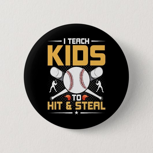 I Teach Kids To Hit And Steal Sell Coach  Button (Vorderseite)