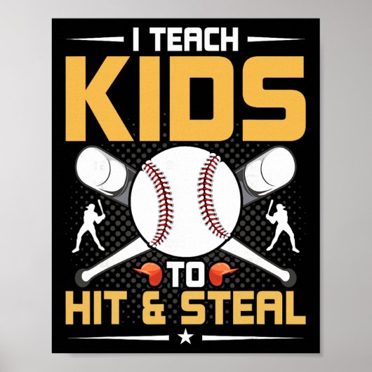 I Teach Kids To Hit And Steal Sell Coach  Poster (Vorne)