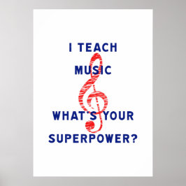I Teach Music What's Your Superpower Poster