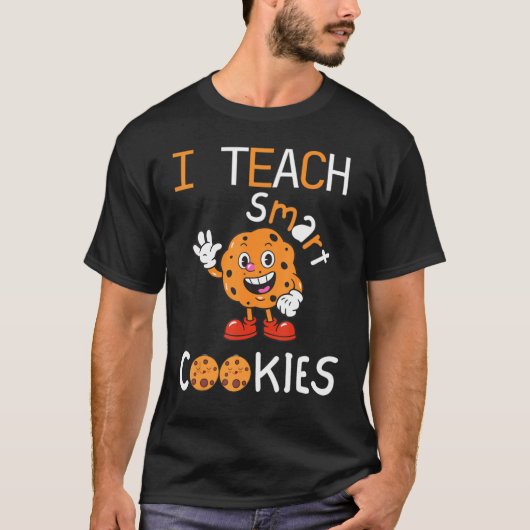 I Teach Smart Cookies Cute  for kindergarten Teach T-Shirt (Vorderseite)