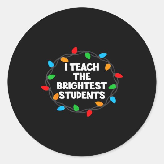 I Teach The Brightest Students Christmas Lights Jo Runder Aufkleber (Vorderseite)