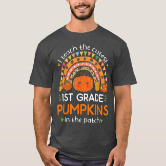 I Teach The Cutest 1st Grad Pumpkins In the Patch T-Shirt