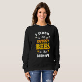 I Teach The Cutest Bees In The Beehive Apparel Sweatshirt (Vorne ganz)