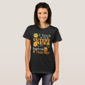 I Teach The Cutest Bees In The Beehive Teacher T-Shirt (Vorne ganz)