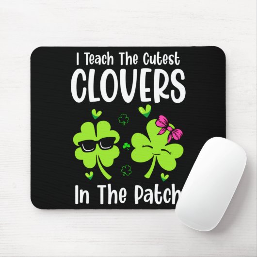 I Teach The Cutest C In Patch St Patricks Day Teac Mousepad (Mit Mouse)
