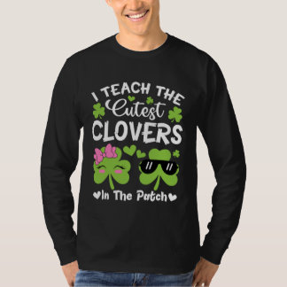 I Teach The Cutest C In The Patch St Patricks Day T-Shirt